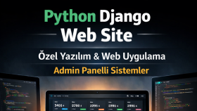 Python Django ile web tabanlı yazılım geliştiriyorum