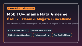 mobil uygulamanızdaki hataları giderir ve güncellerim