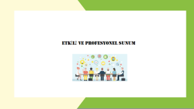  istediğiniz konuda profesyonel sunumlar hazırlayabilirim