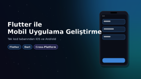 Flutter ile mobil uygulamanızı profesyonelce geliştiririm