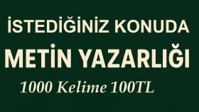 istediğiniz konuda özgün metinler yazarım