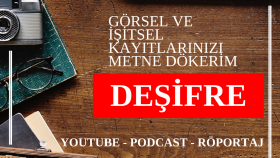 ses ve video kayıtlarınızı metne dönüştürürüm