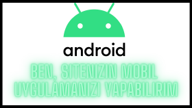 Web sitenizin mobil uygulamasını yapabilirim.