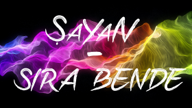 Şayan - Sıra Bende