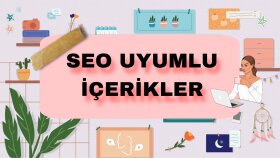 SEO uyumlu içerik üretebilirim