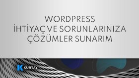 wordpress ihtiyaç ve sorunlarınıza çözümler üretirim