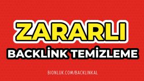 sitenizin tüm zararlı backlinklerini temizliyorum