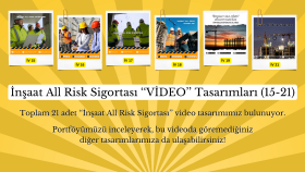 Ben, inşaat all risk sigortası videoları yapabilirim