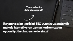 SEO uyumlu %100 özgün, semantik makale yazıyorum