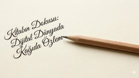 Kitabın Dokusu: Dijital Dünyada Kağıda Özlem
