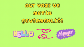 videolar ve metinler için çeviri/altyazı yapabilirim