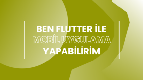 Flutter ile size özel mobil uygulama geliştirebilirim