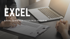 Excel'de ihtiyaç duyabileceğiniz her türlü işi yaparım