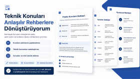 Teknik Konuları Anlaşılır Rehberlere Dönüştürüyorum