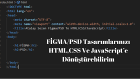 figma ve psd tasarımlarını html,css,javascripte çeviririm