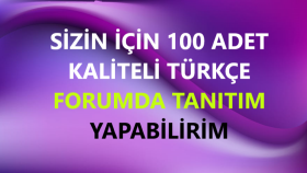 sizin için 100 adet kaliteli forumda tanıtım yapabilirim