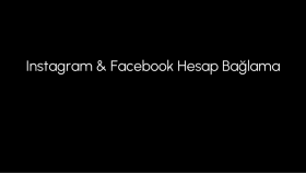 instagram ve facebook hesaplarınızı birbirine bağlarım