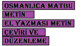 matbu metinler ve el yazmaları çevirisi yaparım