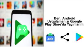 uygulamalarınızı Google Play Store'da yayımlayabilirim