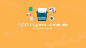 seo uyumlu özgün makaleler yazarım