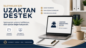 işletmelere uzaktan profesyonel destek hizmeti sunuyorum
