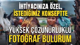 İhtiyacınıza Özel, İstediğiniz Konseptte  Yüksek Çözünürlüklü Fotoğraf Bulurum