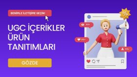 UGC i̇çerik üreterek markanızı ve ürünlerinizi tanıtabilirim