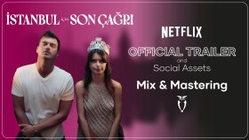Netflix / "İstanbul İçin Son Çağrı" Teaser Mix & Mastering