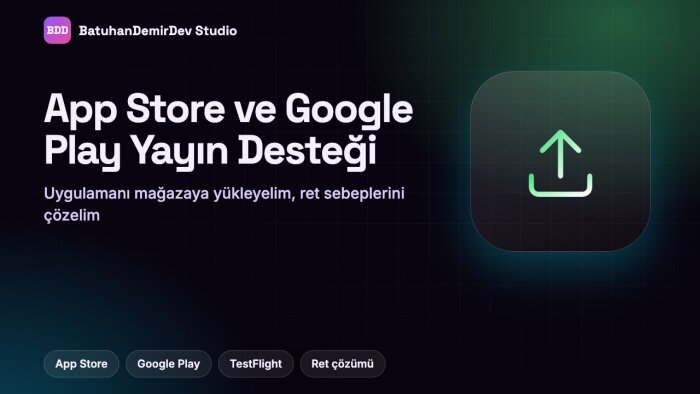 uygulamanızı App Store ve Google Play'e yüklerim