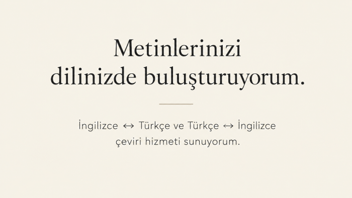 metinlerini dikkatlice çeviririm