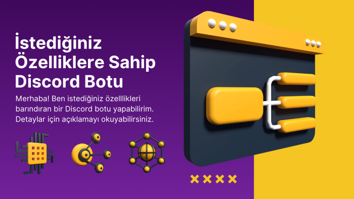 istediğiniz özelliklere sahip Discord botu yapabilirim