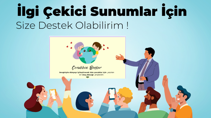 bireysel ya da kurumsal sunumlarınızı hazırlayabilirim