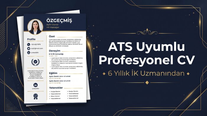 6 Yıllık İK Uzmanıyım, ATS Uyumlu Profesyonel CV Hazırlarım