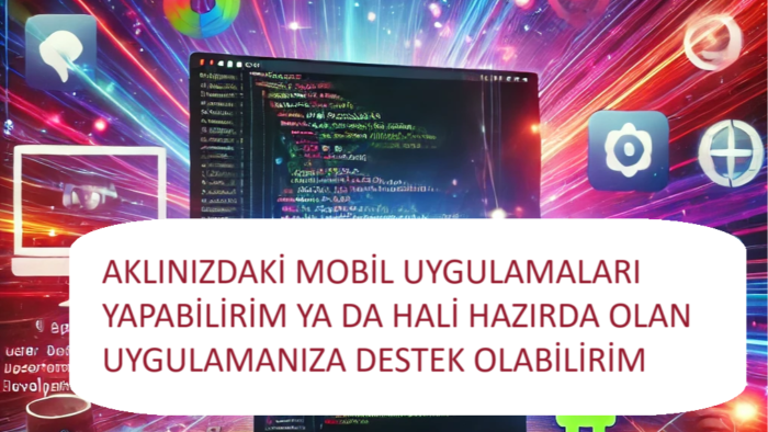 sizin için mobil uygulama geliştirebilirim