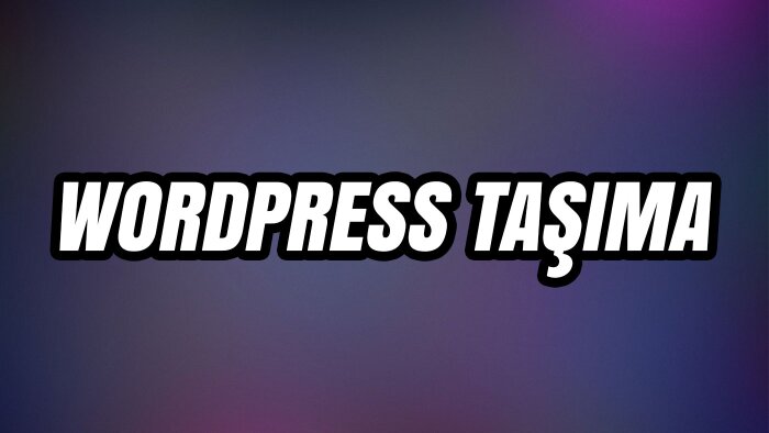 Wordpress Yedekleme Taşıma ve Tüm Problemlerinizi Çözerim