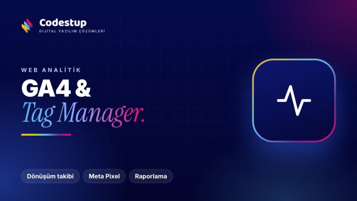GA4 Google Tag Manager ve dönüşüm takibi kurabilirim