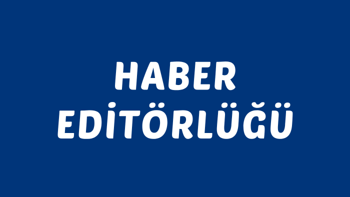 tüm kategorilerde haber editörlüğü yaparım