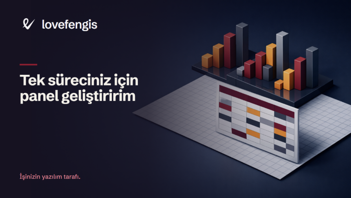 tek süreciniz için panel geliştiririm
