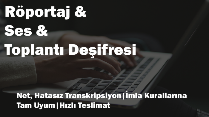 röportaj, video ve toplantılarınızı dijitale aktarabilirim