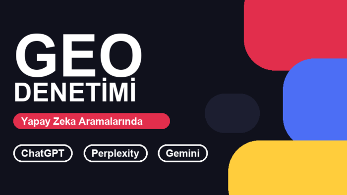 yapay zeka aramalarında markanıza GEO denetimi yaparım