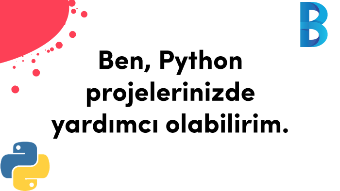 Python projelerinizde yardımcı olabilirim