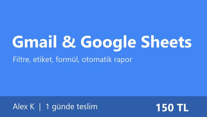 gmail ve google sheets ayarlarınızı yaparım