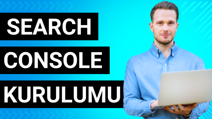 google search console kurulumu yaparım