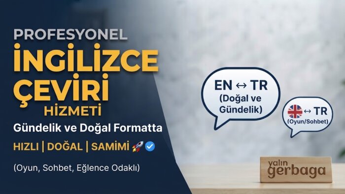 İngilizce dilinde gündelik hayat için çeviriler yapıyorum