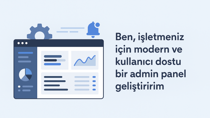 işletmeniz için modern bir admin panel geliştiririm