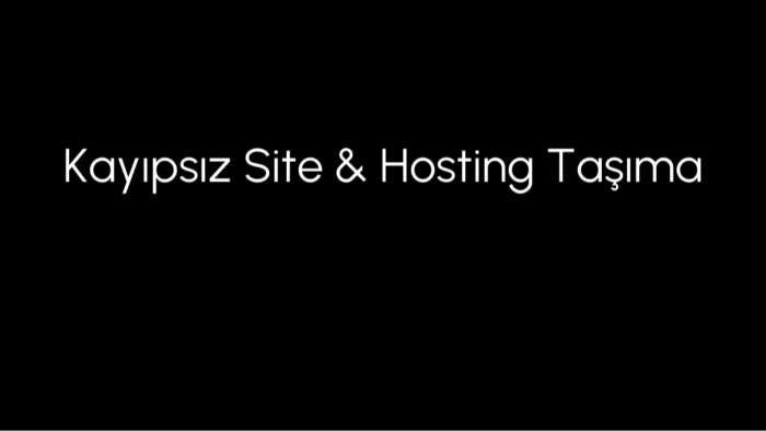 web sitenizi yeni hosting veya sunucuya kayıpsız taşırım