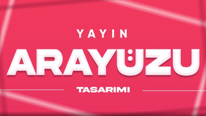 akılda kalıcı yayın arayüzü tasarlayabilirim