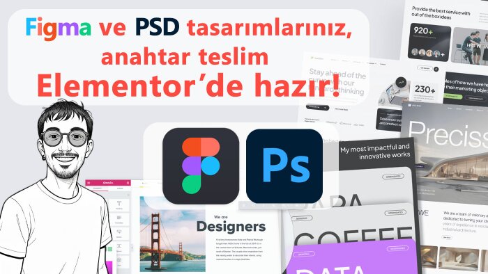 Figma ve PSD tasarımlarınızı Elementor ile hayata geçiririm
