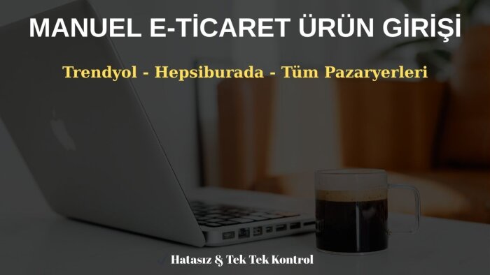 tüm veri girişi ve ürün ekleme işlerinizi titizlikle işlerim
