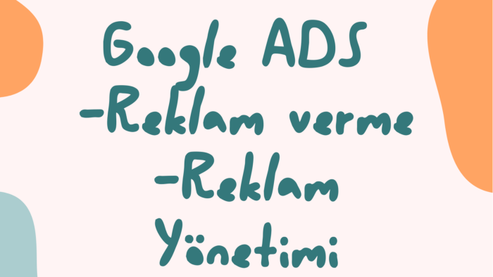 google ads reklamı kurabilir ve reklamlarınızı yönetebilirim